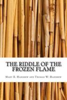 The Riddle of the Frozen Flame