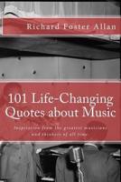 101 Life-Changing Quotes About Music