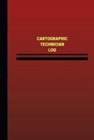 Cartographic Technician Log (Logbook, Journal - 124 Pages, 6 X 9 Inches)