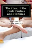 The Case of the Pink Panties and Hankies