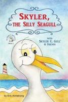Skyler, the Silly Seagull