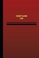 Court Clerk Log (Logbook, Journal - 124 Pages, 6 X 9 Inches)