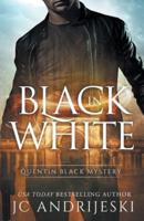 Black In White (Quentin Black Mystery #1): Quentin Black World