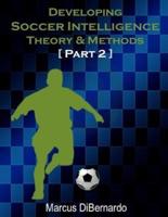 Developing Soccer Intelligence Part II