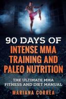 90 Days of Intense Mma Training and Paleo Nutrition