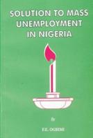 Solution to Mass Unemployment in Nigeria