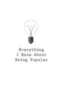 Everything I Know About Being Popular