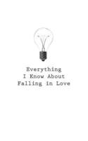 Everything I Know About Falling in Love