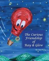 The Curious Friendship of Ray and Glow