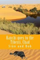 Kanchi goes to the Tibesti, Chad: Kanchi's Tale