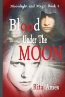 Blood Under The Moon