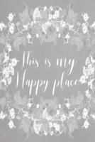 Pastel Chalkboard Journal - This Is My Happy Place (Grey)