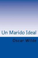 Un Marido Ideal (Spanish) Edition
