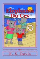 Elephants Do Cry
