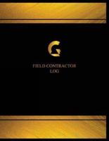 Field Contractor Log (Logbook, Journal - 125 Pages, 8.5 X 11 Inches)