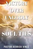 Victory Over Ungodly Soul Ties