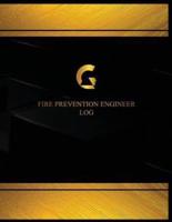 Fire Prevention Engineer Log (Logbook, Journal - 125 Pages, 8.5 X 11 Inches)