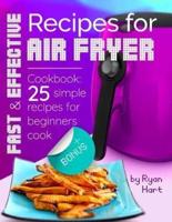 Fast and Effective Recipes for Air Fryer. Cookbook