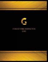 Forest Fire Inspector Log (Logbook, Journal - 125 Pages, 8.5 X 11 Inches)