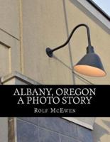 Albany, Oregon - A Photo Story