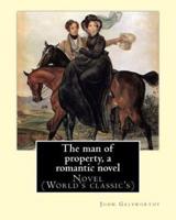 The Man of Property, a Romantic Novel By