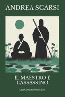 Il Maestro e l'Assassino: Una Consueta Storia Zen