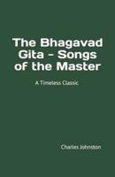 The Bhagavad Gita - Songs of the Master