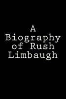 A Biography of Rush Limbaugh