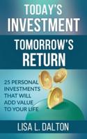 Today's Investment Tomorrow's Return