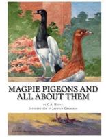 Magpie Pigeons and All About Them