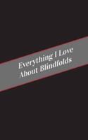 Everything I Love About Blindfolds