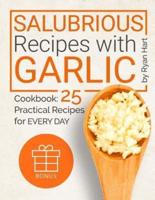 Salubrious Recipes With Garlic.