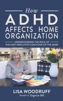 How ADHD Affects Home Organization
