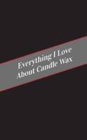 Everything I Love About Candle Wax