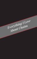 Everything I Love About Chains