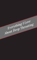 Everything I Love About Deep Throating