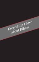 Everything I Love About Dildos