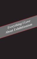 Everything I Love About Exhibitionism