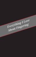 Everything I Love About Fingering
