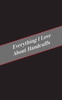Everything I Love About Handcuffs