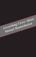Everything I Love About Mutual Masturbation