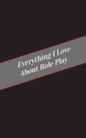 Everything I Love About Role Play