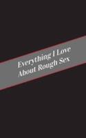 Everything I Love About Rough Sex