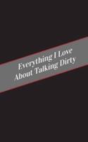 Everything I Love About Talking Dirty