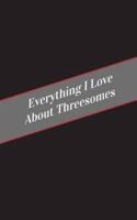 Everything I Love About Threesomes