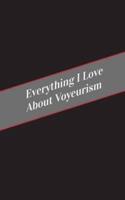 Everything I Love About Voyeurism