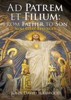 Ad Patrem et Filium: From Father to Son: Noli Flere Resurget