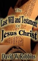 The Last Will and Testament of Jesus Christ