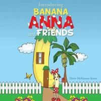 Introducing Banana Anna and Friends