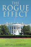 THE ROGUE EFFECT: Political Shock and Awe Provided by Reagan and Trump Utter Disbelief and Anger Experienced by the Left, Liberal Media and Political Elites